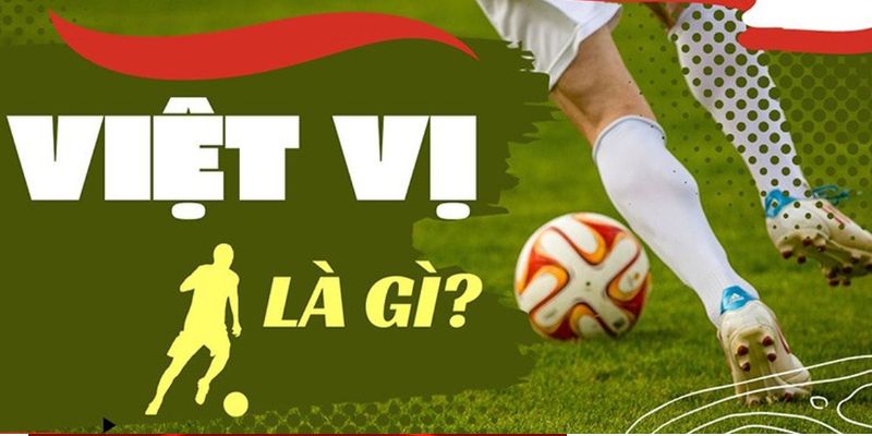Tổng hợp trường hợp phạm lỗi Việt Vị